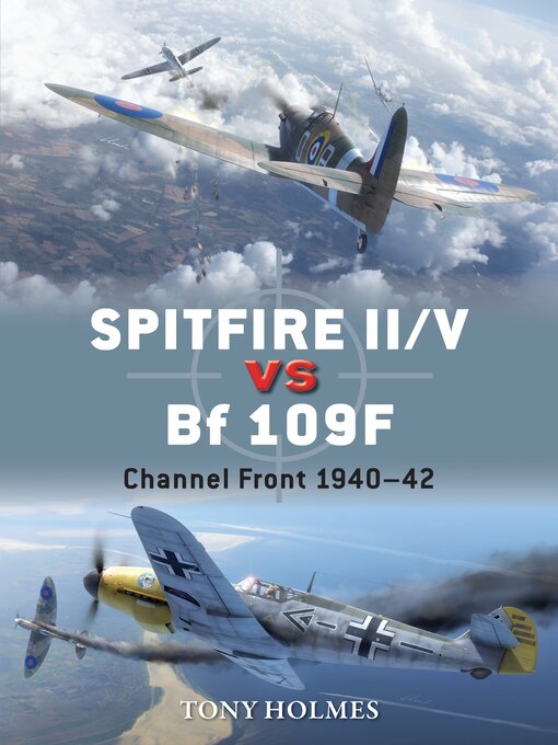 Title details for Spitfire II/V vs Bf 109F by Tony Holmes - Available